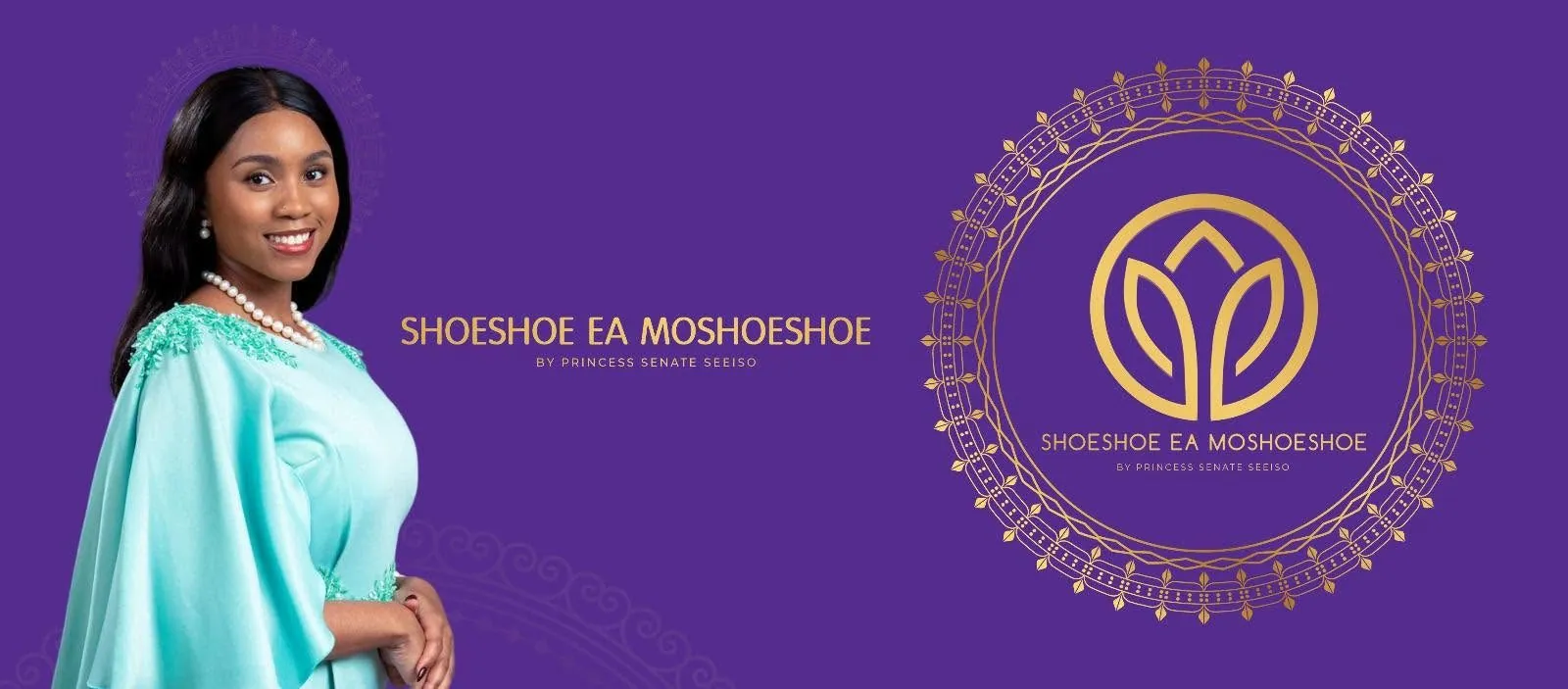 Shoeshoe Ea Moshoeshoe brand banner featuring HRH Princess Senate Seeiso